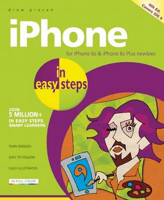 iPhone in easy steps 6/e: Covers iOS 9