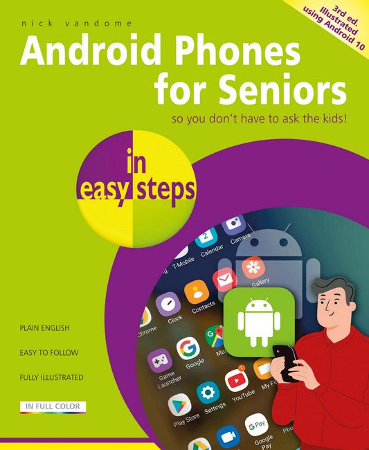 Android Phones for Seniors in easy steps 3/e: Covers Android version 10