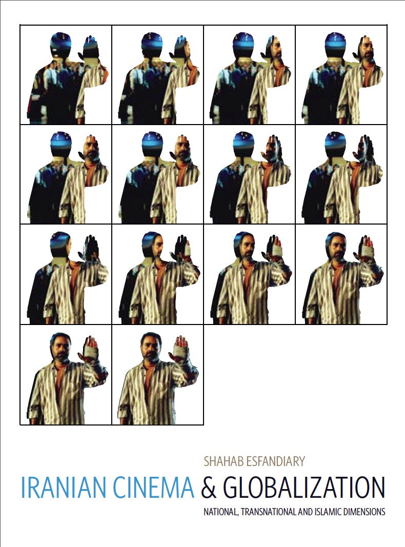 Iranian Cinema and Globalization: National, Transnational, and Islamic Dimensions cover