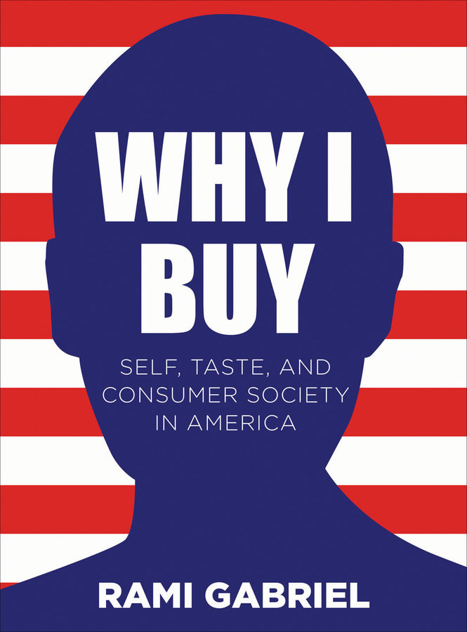 Why I Buy: Self, Taste, and Consumer Society in America cover