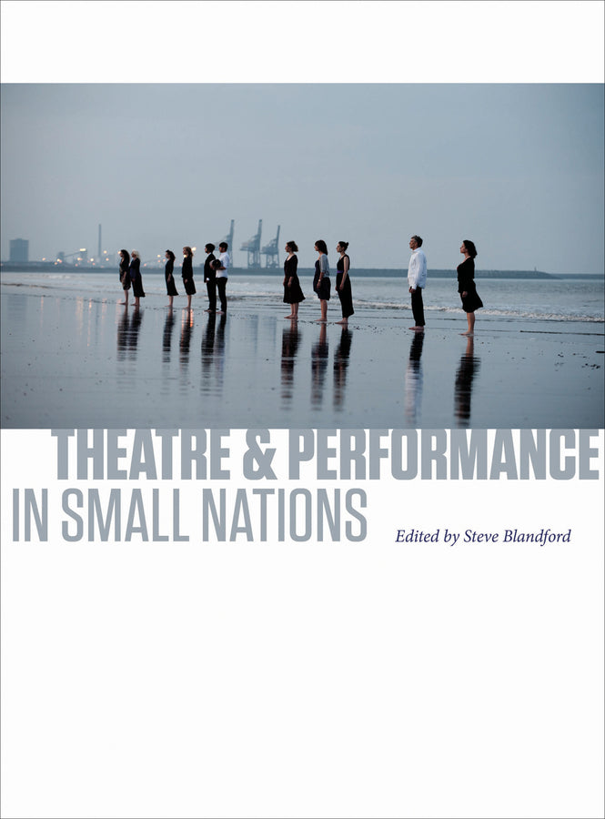 Theatre and Performance in Small Nations cover