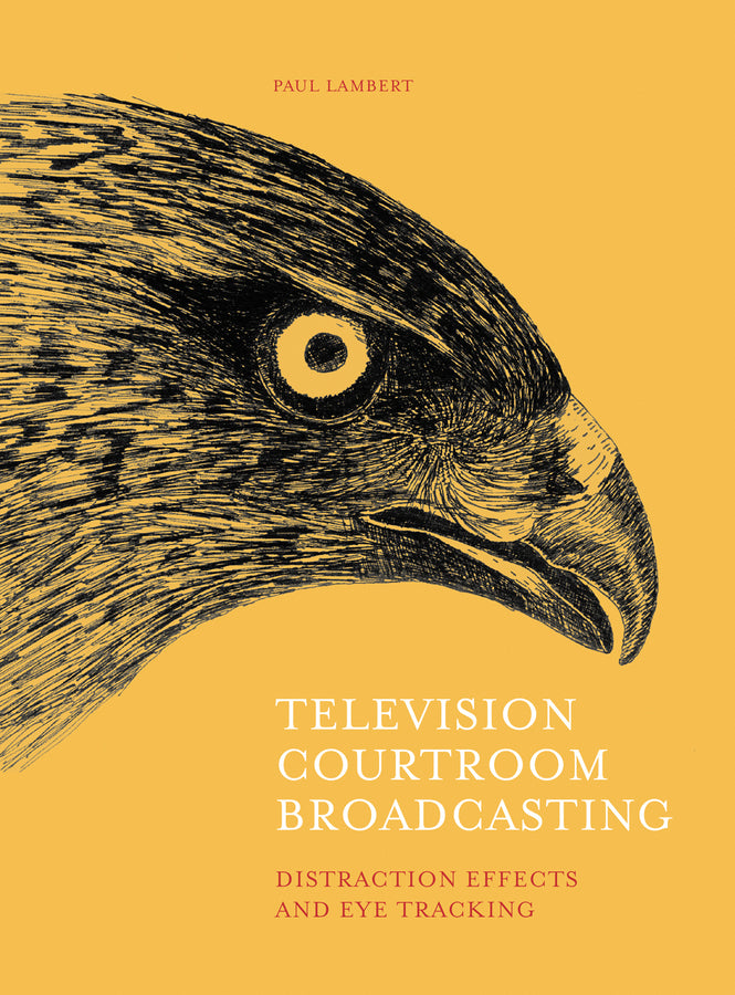 Television Courtroom Broadcasting: Distraction Effects and Eye-Tracking cover