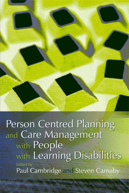 Person Centered Planning and Care Management with People with Learning D: isabilities