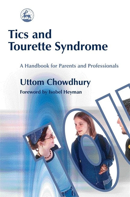 Tics and Tourette Syndrome: A Handbook for Parents and Professionals: