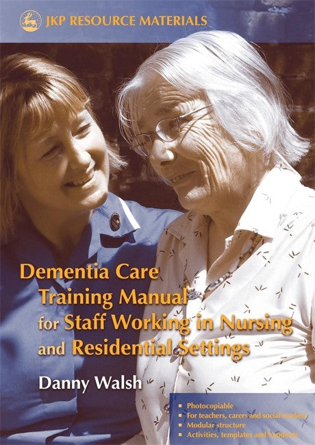 Dementia Care Training Manual for Staff Working in Nursing and Residential Settings cover