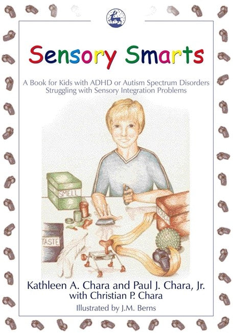 Sensory Smarts: Book for Kids with ADHD or Autism Spectrum Disorders Str: uggling with Sensory Integration Problems