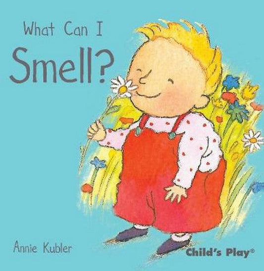 What Can I Smell?: Small Senses Series