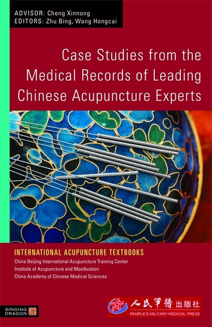 Case Studies from the Medical Records of Leading Chinese Acupuncture Experts cover