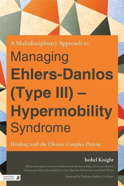 A Multidisciplinary Approach to Managing Ehlers-Danlos (Type III) - Hypermobility Syndrome cover
