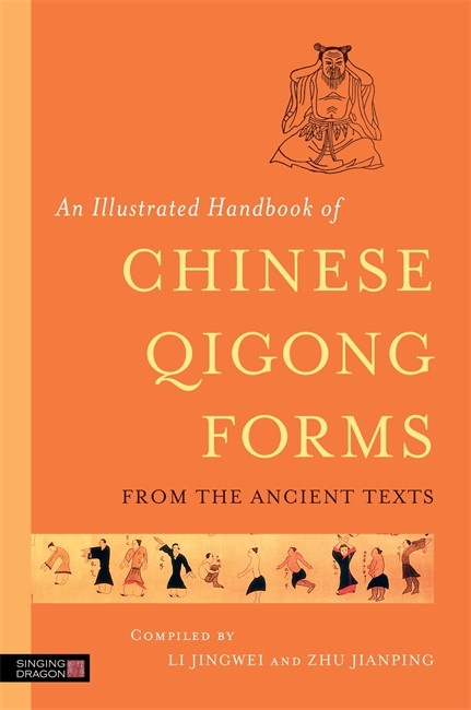 An Illustrated Handbook of Chinese Qigong Forms from the Ancient Texts cover