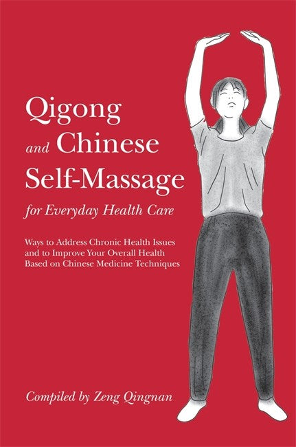 Qigong and Chinese Self-Massage for Everyday Health Care cover