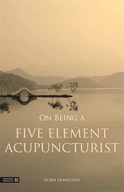 On Being a Five Element Acupuncturist cover