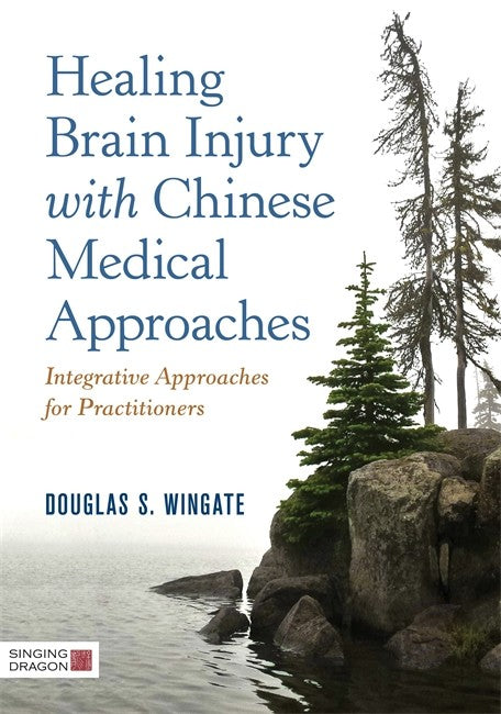 Healing Brain Injury with Chinese Medical Approaches cover