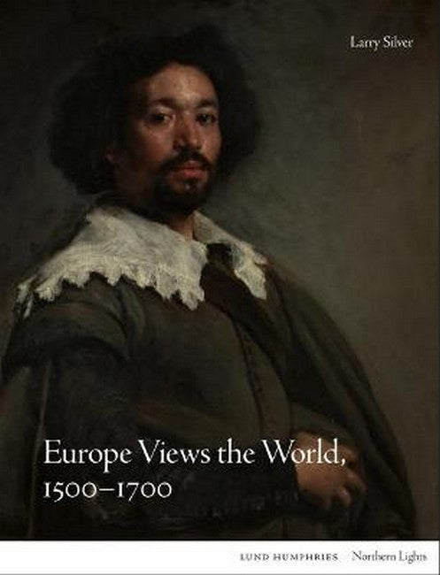 Europe Views the World, 1500-1700: