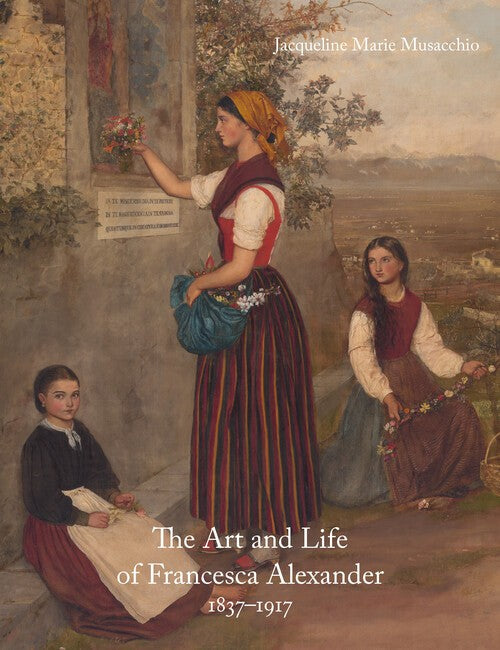 The Art and Life of Francesca Alexander cover