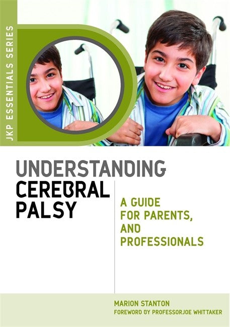 Understanding Cerebral Palsy: A Guide for Parents and Professionals: