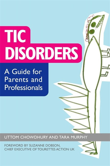 Tic Disorders: A Guide for Parents and Professionals: