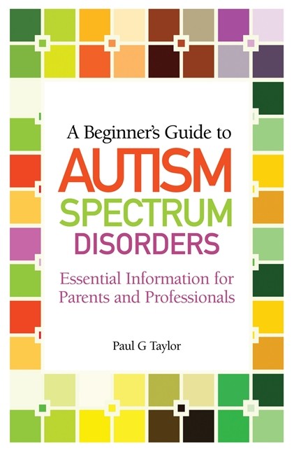 A Beginner's Guide to Autism Spectrum Disorders cover