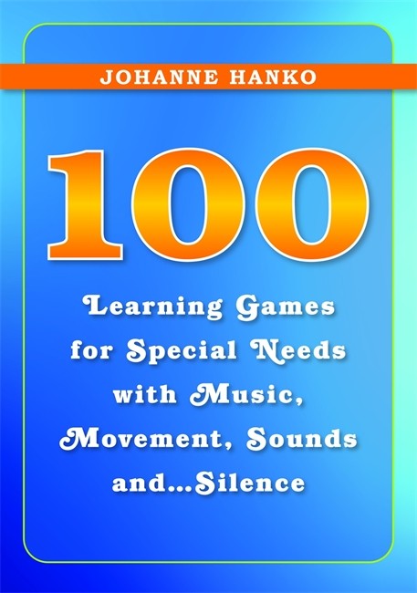 100 Learning Games for Special Needs with Music, Movement, Sounds and...Silence cover