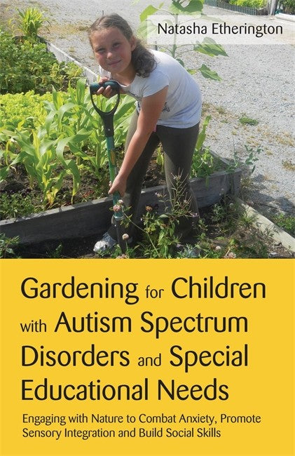 Gardening for Children with Autism Spectrum Disorders and Special Educational Needs cover