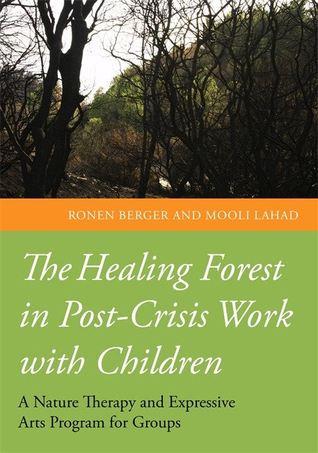 Healing Forest in Post-Crisis Work with Children: A Nature and Expressiv: e Arts Programme for Groups