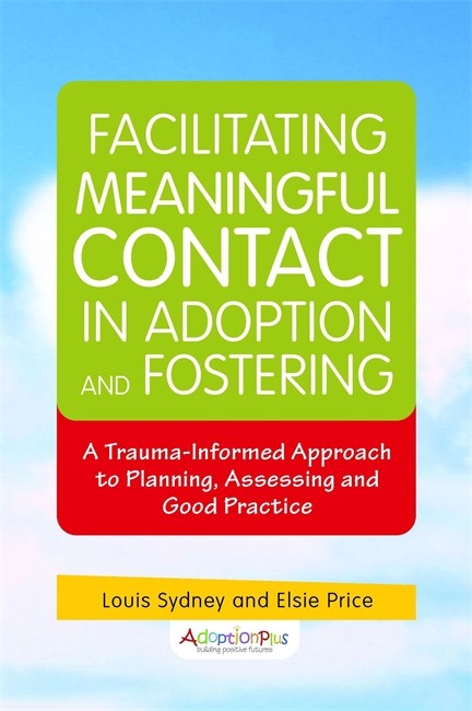 Facilitating Meaningful Contact in Adoption and Fostering cover