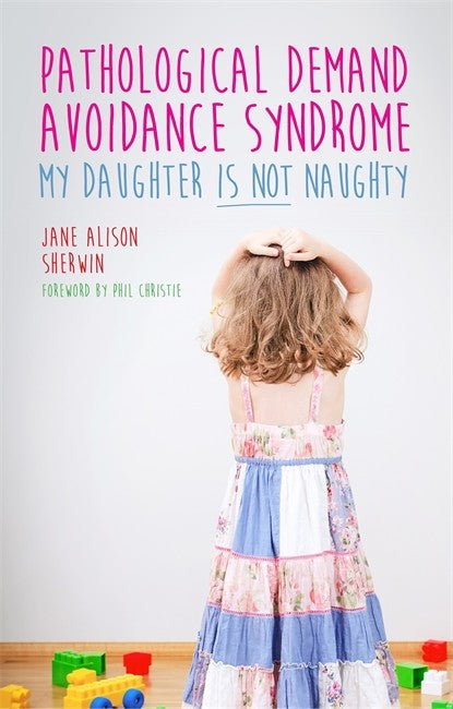 Pathological Demand Avoidance Syndrome - My Daughter is Not Naughty cover