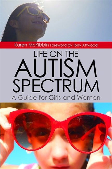 Life on the Autism Spectrum - A Guide for Girls and Women cover
