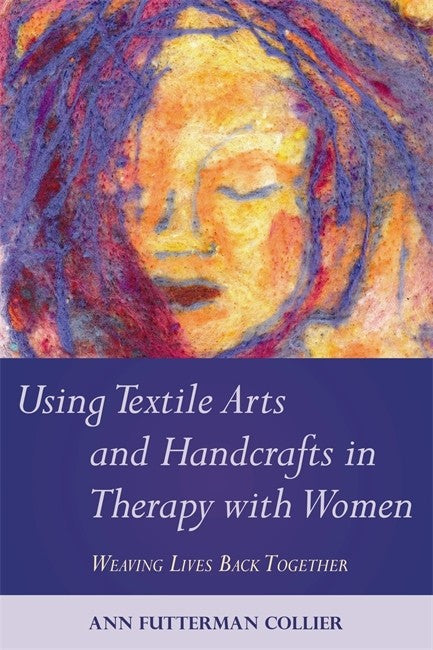 Using Textile Arts and Handcrafts in Therapy with Women cover
