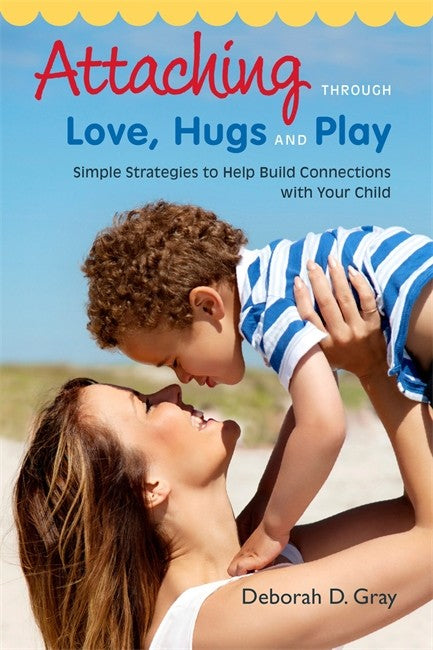 Attaching Through Love, Hugs and Play cover