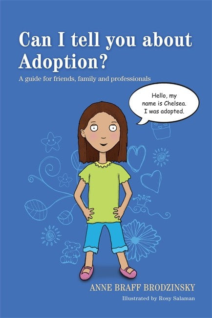 Can I Tell You About Adoption?: A Guide for Friends, Family and Professi: onals