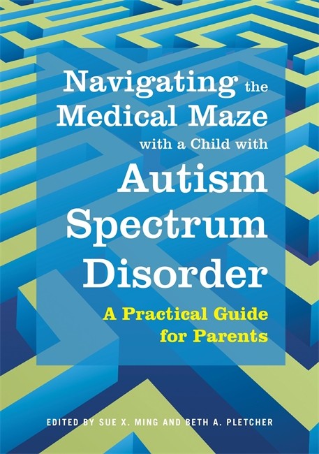 Navigating the Medical Maze with a Child with Autism Spectrum Disorder cover