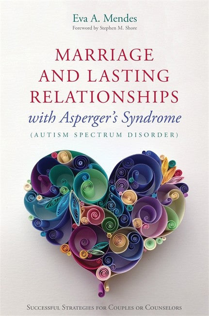 Marriage and Lasting Relationships with Asperger's Syndrome (Autism Spectrum Disorder) cover