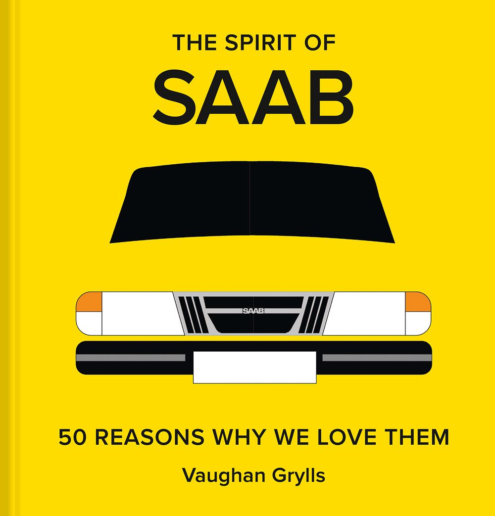 The Spirit of Saab: 50 Reasons Why We Love Them