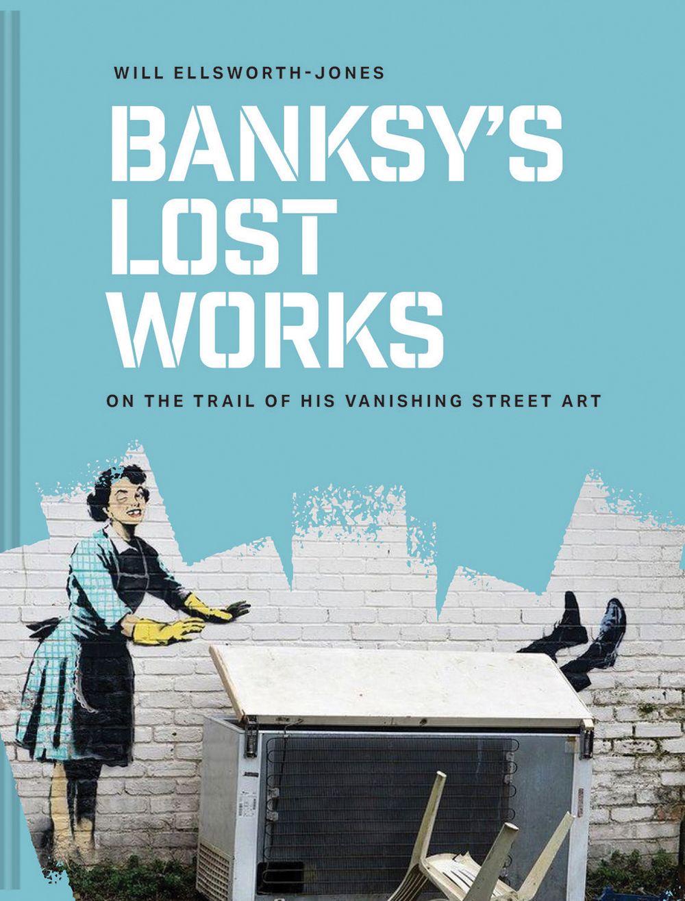 Banksy's Lost Work: On the trail of his vanishing street art