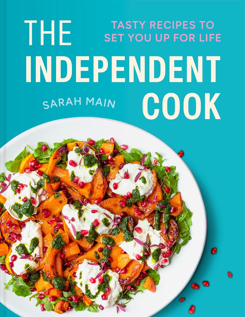 The Independent Cook: Tasty recipes to set you up for life