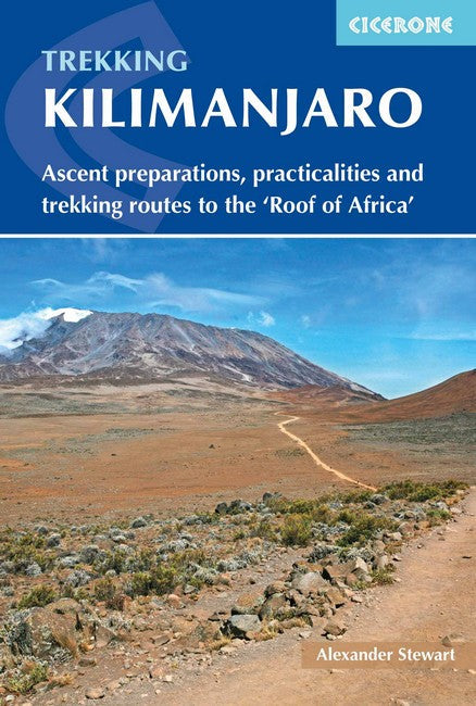 Kilimanjaro 2/e: Ascent preparations, practicalities and trekking routes to the 'Roof of