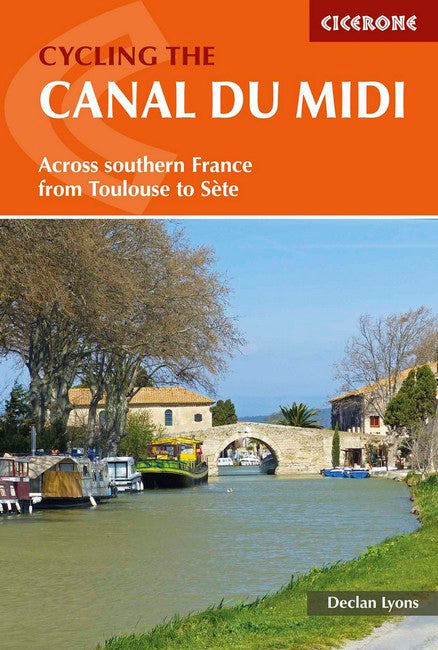 Cycling the Canal Du Midi 2/e: Across Southern France from Toulouse to Sete