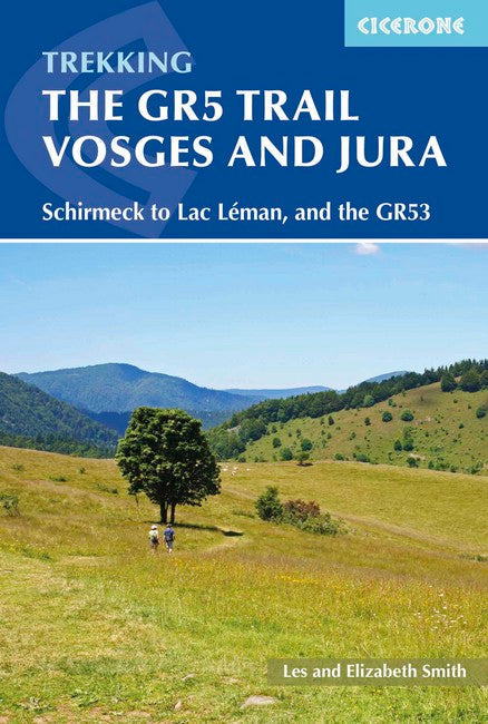 Trekking in the Vosges and Jura 2/e: The GR5 and GR53 - Wissembourg to Lac Leman