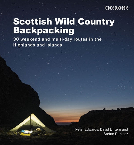Wild Country Backpacking in the Scottish Highlands and Islands: 30 weekend and multi-day routes