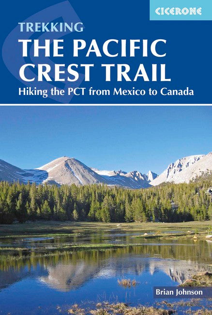 Pacific Crest Trail 2/e Rev: Hiking the PCT from Mexico to Canada