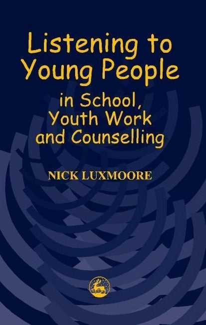 Listening to Young People in School, Youth Work and Counselling cover