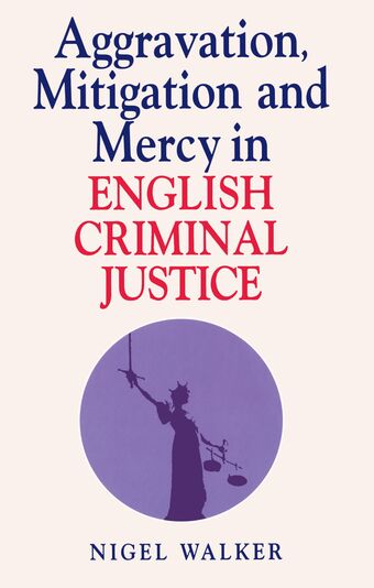 Aggravation, Mitigation and Mercy in English Criminal Justice book cover