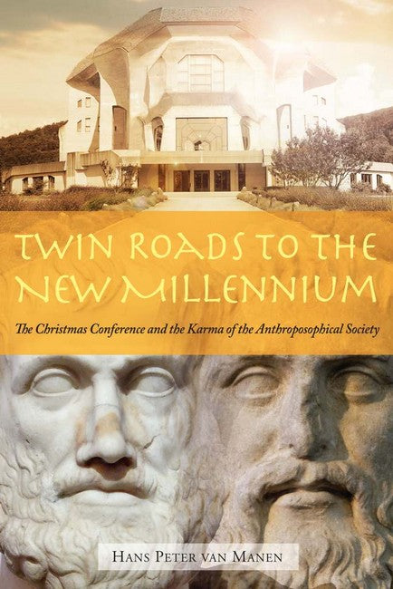 Twin Roads to the New Millennium:: The Christmas Conference and the Karma of the Anthroposophical Society