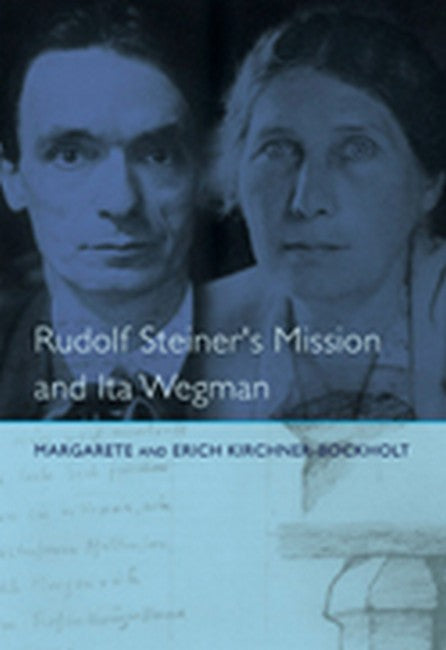 Rudolf Steiner's Mission and Ita Wegman cover