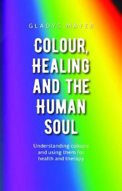 Colour, Healing and the Human Soul cover