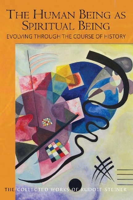 The Human Being as Spiritual Being Evolving through the Course of Histor cover