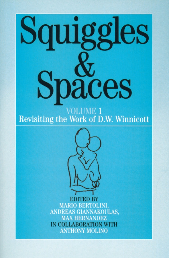 Squiggles and Spaces: Revisiting the Work of D. W. Winnicott, Volume 1 cover