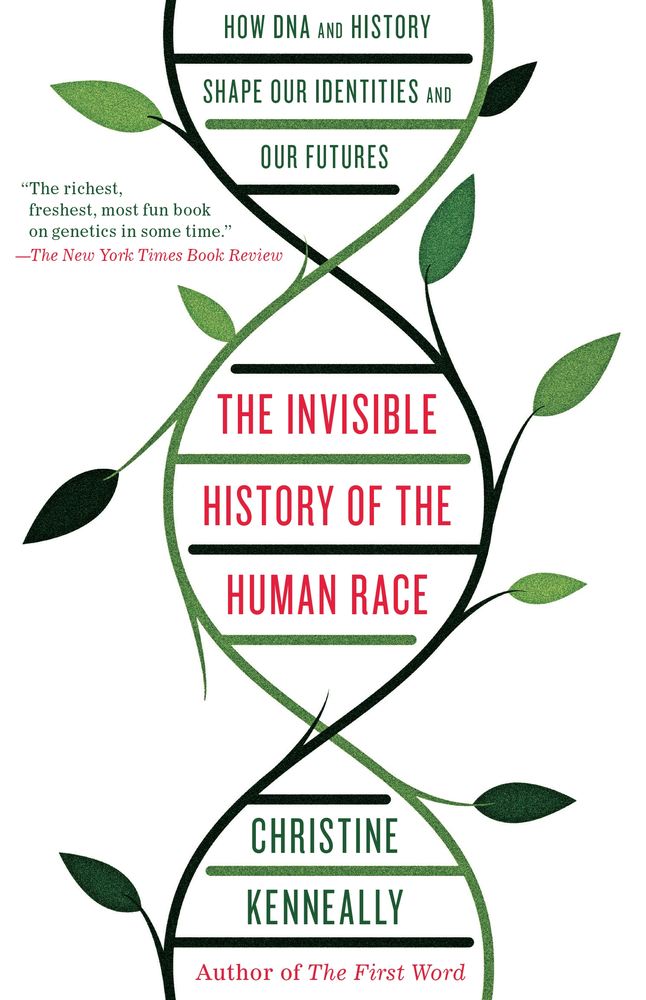 The Invisible History of the Human Race: How DNA and History Shape Our Identities and Our Futures book cover