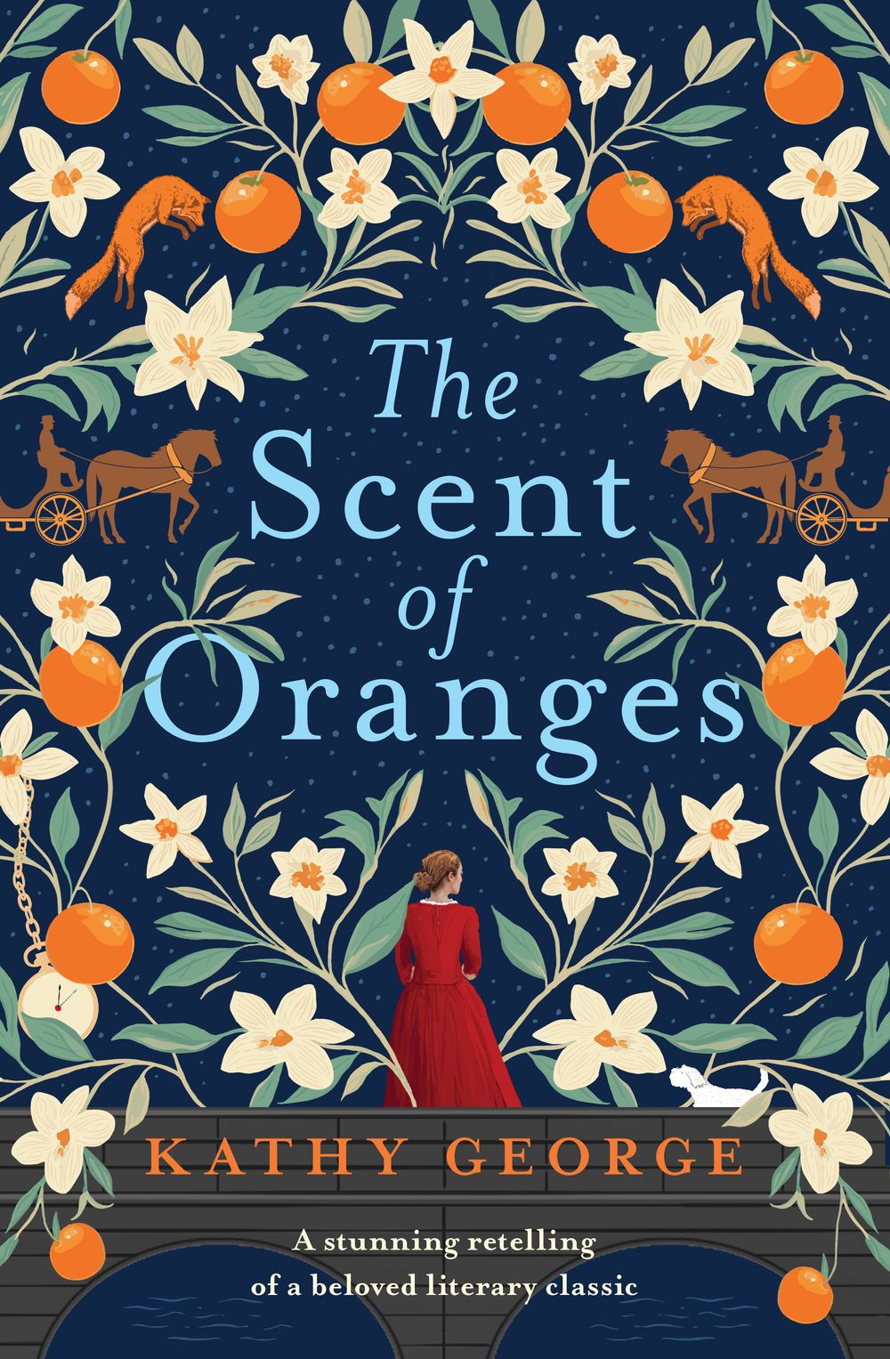 The Scent of Oranges: The stunning literary retelling of a beloved classic from a brilliant Australian author.